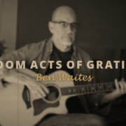 Random acts of gratitude - Ben Waites